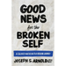Good News for the Broken Self