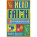 Nerd Faith: 60 Second Sprints of Spiritual Guidance for the Occasionally Uncool