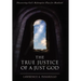 The True Justice of a Just God: Discovering God's Redemptive Plan for Mankind