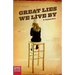 Great Lies We Live By