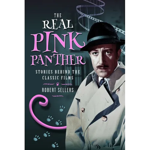 The Real Pink Panther: Stories Behind the Classic Films - Hardcover
