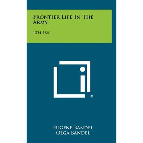 Frontier Life in the Army: 1854-1861