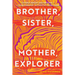 Brother, Sister, Mother, Explorer