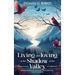 Living and Loving in the Shadow of The Valley: Reflections on life and love, death and grief, hope and rebirth