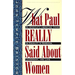 What Paul Really Said about Women: The Apostle's Liberating Views on Equality in Marriage, Leadership, and Love