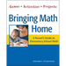 Bringing Math Home: A Parent's Guide to Elementary School Math: Games, Activities, Projects