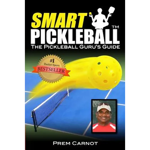 Smart Pickleball: The Pickleball Guru's Guide