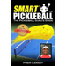 Smart Pickleball: The Pickleball Guru's Guide