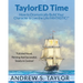 Taylored Time: How to Dramatically Build Your Character & Live the Life Fantastic!