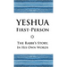 Yeshua First-Person: The Rabbi's Story, In His Own Words