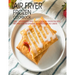 Air Fryer Frozen Cookbook: 100+ Effortless and Delicious Air Fryer Frozen Recipes For Beginners And Advanced Users