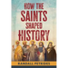 How the Saints Shaped History
