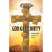 God Gets Dirty: Consolation in the Midst of Calamity