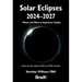 Solar Eclipses 2024 - 2027: Where and When to Experience Totality