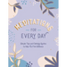 Meditations for Every Day: Simple Tips and Calming Quotes to Help You Find Stillness