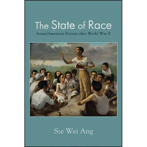 The State of Race: Asian/American Fiction after World War II