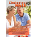 Cholesterol Myth: Lower Cholesterol Won't Stop Heart Disease Only Healthy Cholesterol Will Cholesterol Recipe Book & Cholesterol Diet Lo