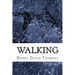 Walking: (Henry David Thoreau Classics Collection)
