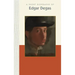 A Short Biography of Edgar Degas