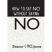 How to Say No Without Saying No