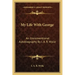My Life with George: An Unconventional Autobiography by I. A. R. Wylie
