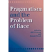 Pragmatism and the Problem of Race