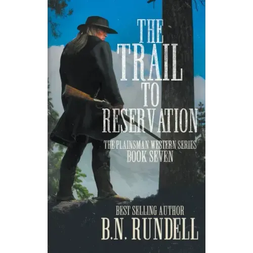 The Trail to Reservation: A Classic Western Series