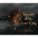 Secrets of the Lost City: A Scientific Adventure in the Honduran Rain Forest
