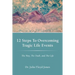 12 Steps to Overcoming Tragic Life Events: The Way, the Truth, and the Life