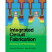 Integrated Circuit Fabrication