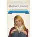 Meghan's Journey: The Story of Meghan Redenbach: The Teenage Girl Who Showed a Community How to Man Up in the Face of Cancer