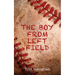 The Boy from Left Field