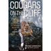 Cougars on the Cliff: One Man's Pioneering Quest to Understand the Mythical Mountain Lion, a Memoir
