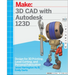 3D CAD with Autodesk 123D: Designing for 3D Printing, Laser Cutting, and Personal Fabrication