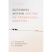 Outsiders Within: Writing on Transracial Adoption