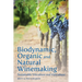 Biodynamic, Organic and Natural Winemaking: Sustainable Viticulture and Viniculture