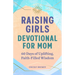 Raising Girls: Devotional for Mom: 60 Days of Uplifting, Faith-Filled Wisdom