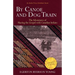 By Canoe and Dog Train: The Adventures of Sharing the Gospel with Canadian Indians (Updated Edition. Includes Original Illustrations.)