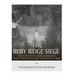 The Ruby Ridge Siege: The History of the Federal Government's Deadly Standoff with Randy Weaver and His Family