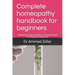 Complete homeopathy handbook for beginners: Homeopathic book for beginners, homeopathic book for self guide and depression
