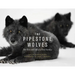 The Pipestone Wolves: The Rise and Fall of a Wolf Family
