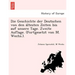 Die Geschichte der Deutschen von den ältesten Zeiten bis auf unsere Tage. Zweite Auflage. (Fortgesetzt von M. Wechs.).