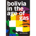 Bolivia in the Age of Gas