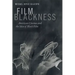 Film Blackness: American Cinema and the Idea of Black Film