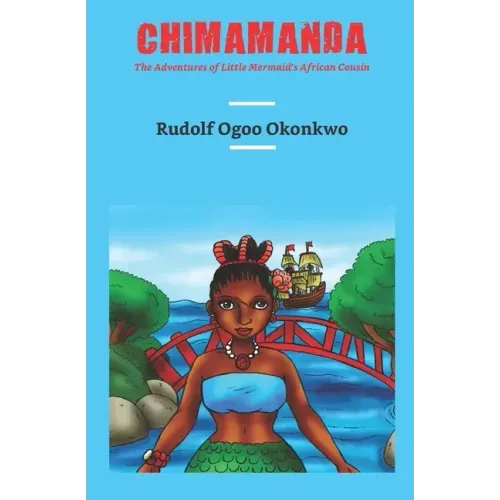 Chimamanda: The Adventures of Little Mermaid's African Cousin