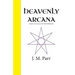 Heavenly Arcana: Esoteric Exercises for the Third Millennium