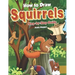 How to Draw Squirrels Step-by-Step Guide: Best Squirrel Drawing Book for You and Your Kids