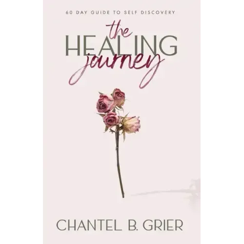 The Healing Journey: 60 Day Self Discovery Guide