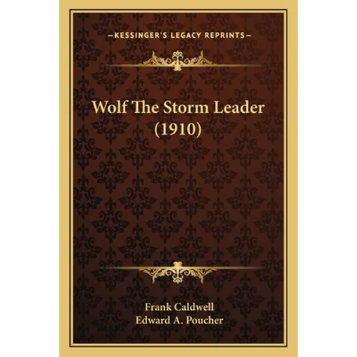 Wolf The Storm Leader (1910)