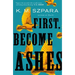 First, Become Ashes